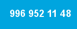 996 952 11 48